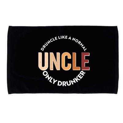 Funny Druncle Like A Normal Uncle Only Drunker Microfiber Hand Towel