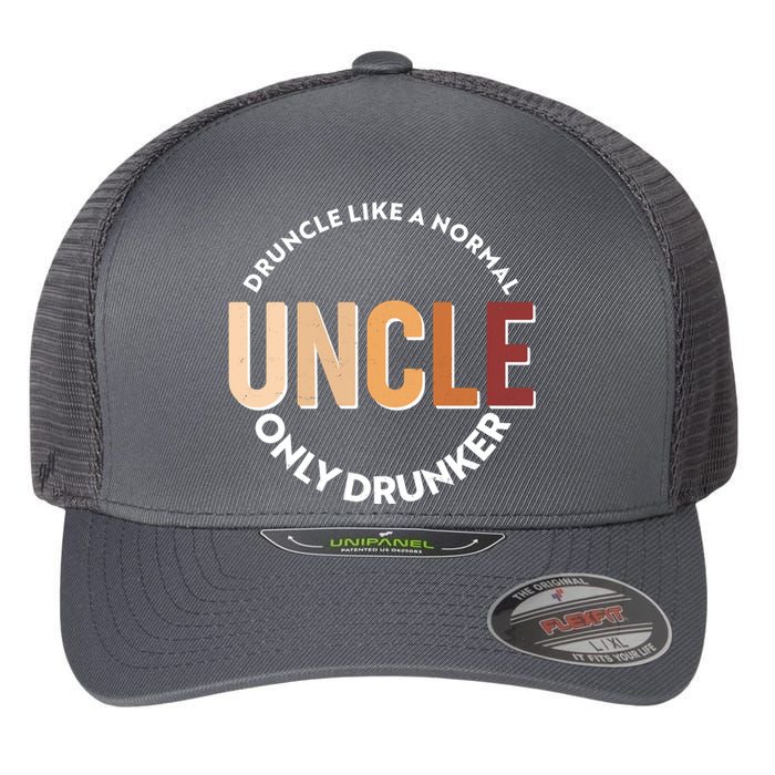 Funny Druncle Like A Normal Uncle Only Drunker Flexfit Unipanel Trucker Cap