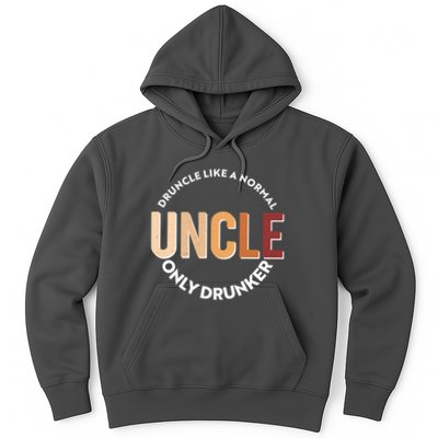 Funny Druncle Like A Normal Uncle Only Drunker Hoodie