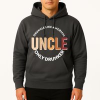 Funny Druncle Like A Normal Uncle Only Drunker Hoodie