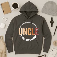 Funny Druncle Like A Normal Uncle Only Drunker Hoodie