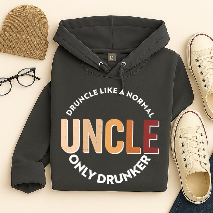 Funny Druncle Like A Normal Uncle Only Drunker Hoodie