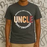 Funny Druncle Like A Normal Uncle Only Drunker T-Shirt