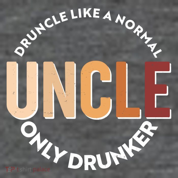 Funny Druncle Like A Normal Uncle Only Drunker Tall T-Shirt