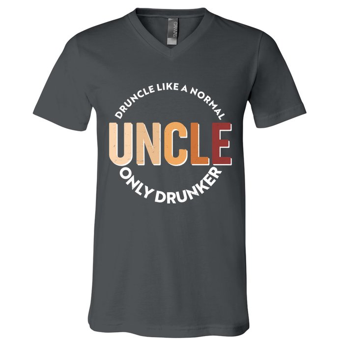 Funny Druncle Like A Normal Uncle Only Drunker V-Neck T-Shirt