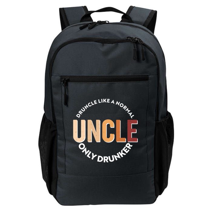 Funny Druncle Like A Normal Uncle Only Drunker Backpack
