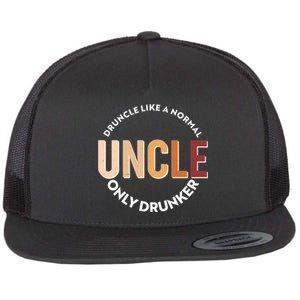 Funny Druncle Like A Normal Uncle Only Drunker Flat Bill Trucker Hat