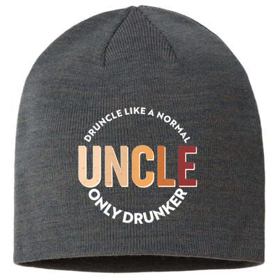 Funny Druncle Like A Normal Uncle Only Drunker Sustainable Beanie