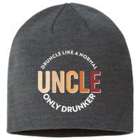 Funny Druncle Like A Normal Uncle Only Drunker Sustainable Beanie