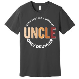 Funny Druncle Like A Normal Uncle Only Drunker Premium T-Shirt