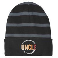 Funny Druncle Like A Normal Uncle Only Drunker Striped Beanie with Solid Band