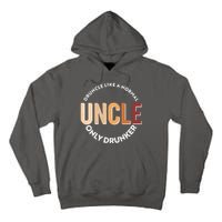 Funny Druncle Like A Normal Uncle Only Drunker Tall Hoodie