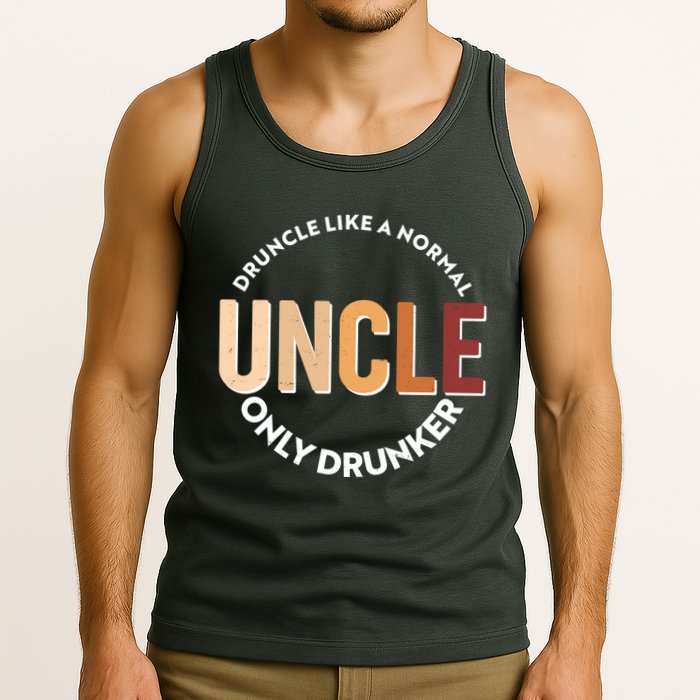 Funny Druncle Like A Normal Uncle Only Drunker Tank Top