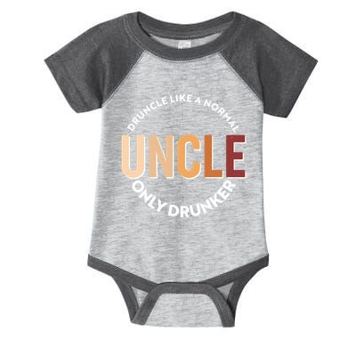 Funny Druncle Like A Normal Uncle Only Drunker Infant Baby Jersey Bodysuit