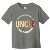 Funny Druncle Like A Normal Uncle Only Drunker Toddler T-Shirt