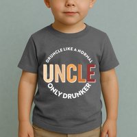 Funny Druncle Like A Normal Uncle Only Drunker Toddler T-Shirt