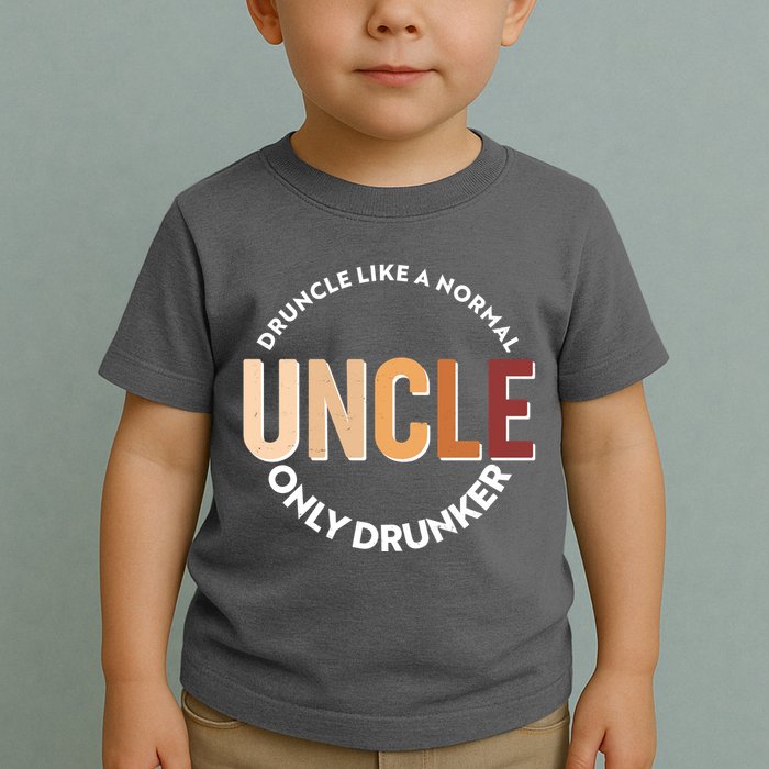 Funny Druncle Like A Normal Uncle Only Drunker Toddler T-Shirt