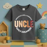 Funny Druncle Like A Normal Uncle Only Drunker Toddler T-Shirt