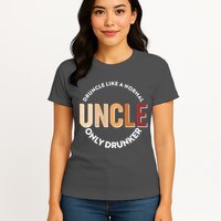 Funny Druncle Like A Normal Uncle Only Drunker Womens T-Shirt