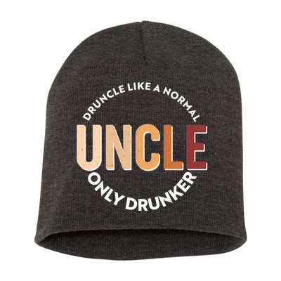 Funny Druncle Like A Normal Uncle Only Drunker Short Acrylic Beanie