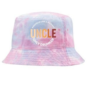 Funny Druncle Like A Normal Uncle Only Drunker Tie-Dyed Bucket Hat