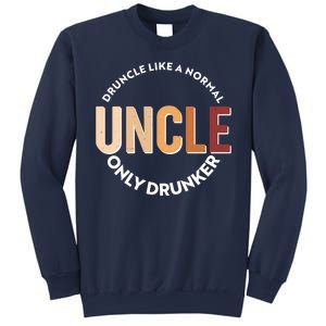 Funny Druncle Like A Normal Uncle Only Drunker Sweatshirt