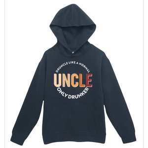 Funny Druncle Like A Normal Uncle Only Drunker Urban Pullover Hoodie