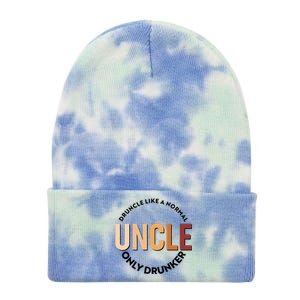 Funny Druncle Like A Normal Uncle Only Drunker Tie Dye 12in Knit Beanie