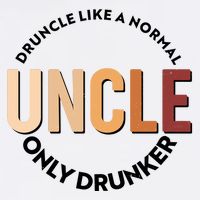 Funny Druncle Like A Normal Uncle Only Drunker Garment-Dyed Sweatshirt