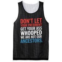 Funny Dont Let Your President Get Your Whooped Not Ancestors Mesh Reversible Basketball Jersey Tank