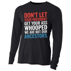 Funny Dont Let Your President Get Your Whooped Not Ancestors Cooling Performance Long Sleeve Crew