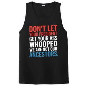 Funny Dont Let Your President Get Your Whooped Not Ancestors PosiCharge Competitor Tank