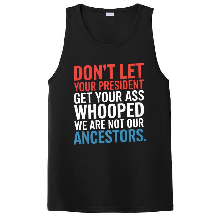 Funny Dont Let Your President Get Your Whooped Not Ancestors PosiCharge Competitor Tank