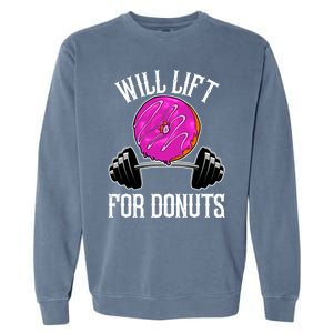 Funny Doughnut Lover Will Lift For Donuts Fitness Gym Donut Gift Garment-Dyed Sweatshirt