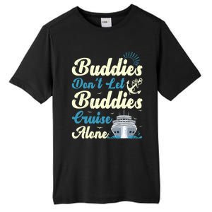 Friends Dont Let Buddies Cruise Alone Cruising Ship Meaningful Gift Tall Fusion ChromaSoft Performance T-Shirt