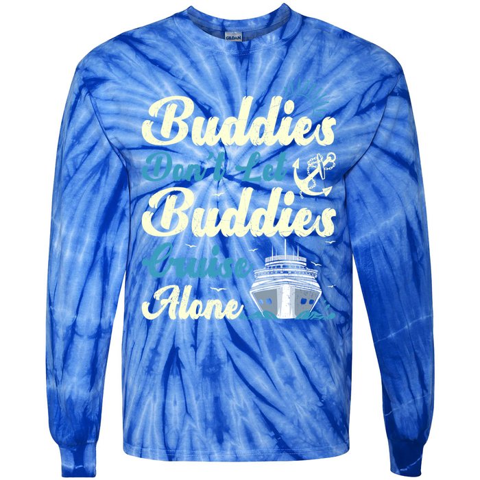 Friends Dont Let Buddies Cruise Alone Cruising Ship Meaningful Gift Tie-Dye Long Sleeve Shirt