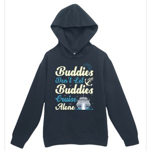 Friends Dont Let Buddies Cruise Alone Cruising Ship Meaningful Gift Urban Pullover Hoodie