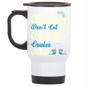 Friends Dont Let Buddies Cruise Alone Cruising Ship Meaningful Gift Stainless Steel Travel Mug