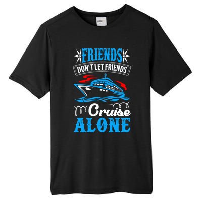 Friends Dont Let Cruise Alone Beach Summer Vacation Gift Tall Fusion ChromaSoft Performance T-Shirt