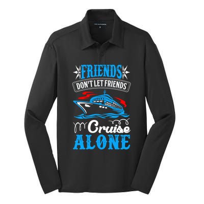 Friends Dont Let Cruise Alone Beach Summer Vacation Gift Silk Touch Performance Long Sleeve Polo