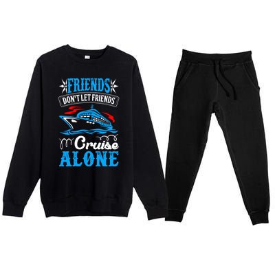 Friends Dont Let Cruise Alone Beach Summer Vacation Gift Premium Crewneck Sweatsuit Set