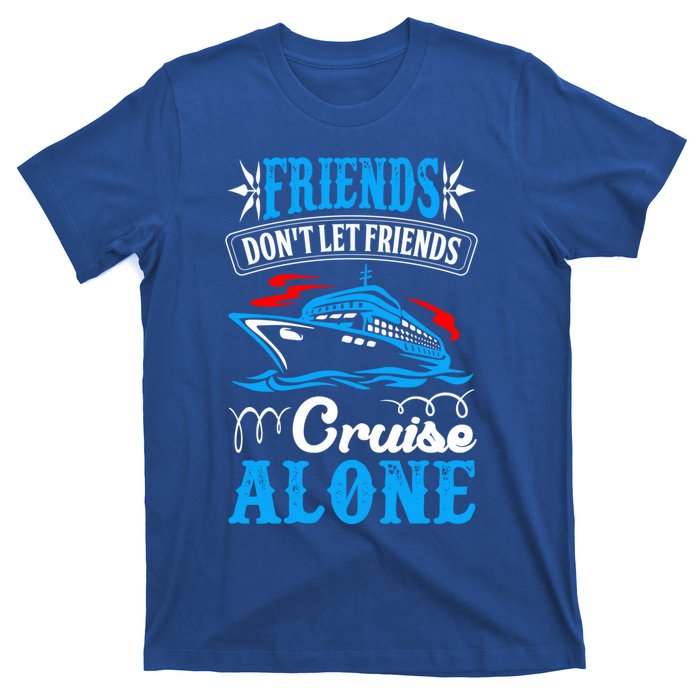 Friends Dont Let Cruise Alone Beach Summer Vacation Gift T-Shirt