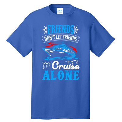 Friends Dont Let Cruise Alone Beach Summer Vacation Gift Tall T-Shirt