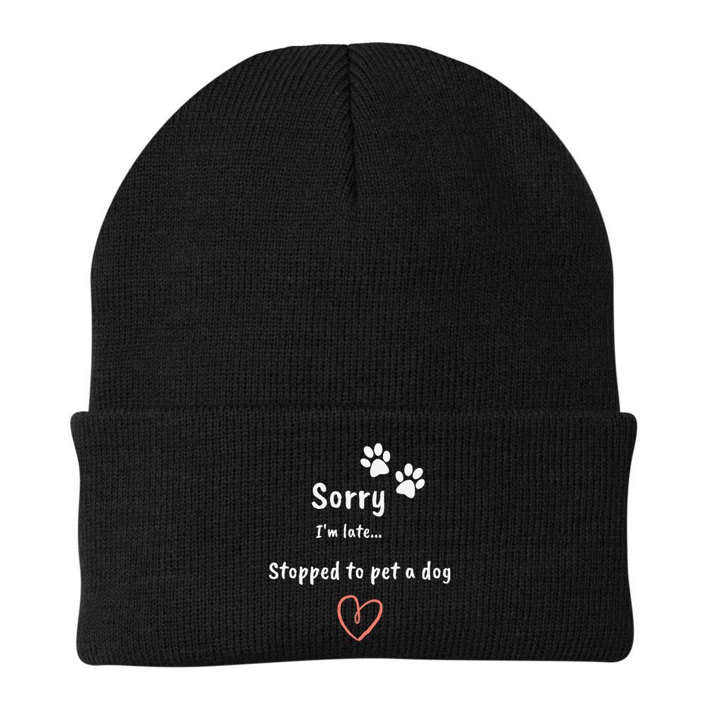 Funny Dog Lover Sorry I'm Late Stopped To Pet A Dog Beanie
