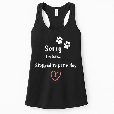 Funny Dog Lover Sorry I'm Late Stopped To Pet A Dog Womens Tank Top