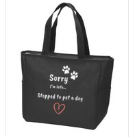 Funny Dog Lover Sorry I'm Late Stopped To Pet A Dog Zip Tote Bag