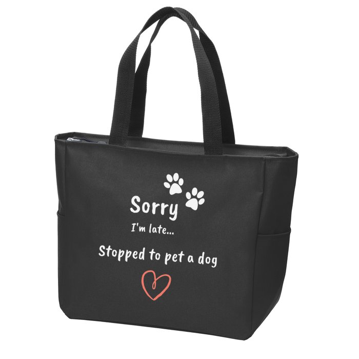 Funny Dog Lover Sorry I'm Late Stopped To Pet A Dog Zip Tote Bag