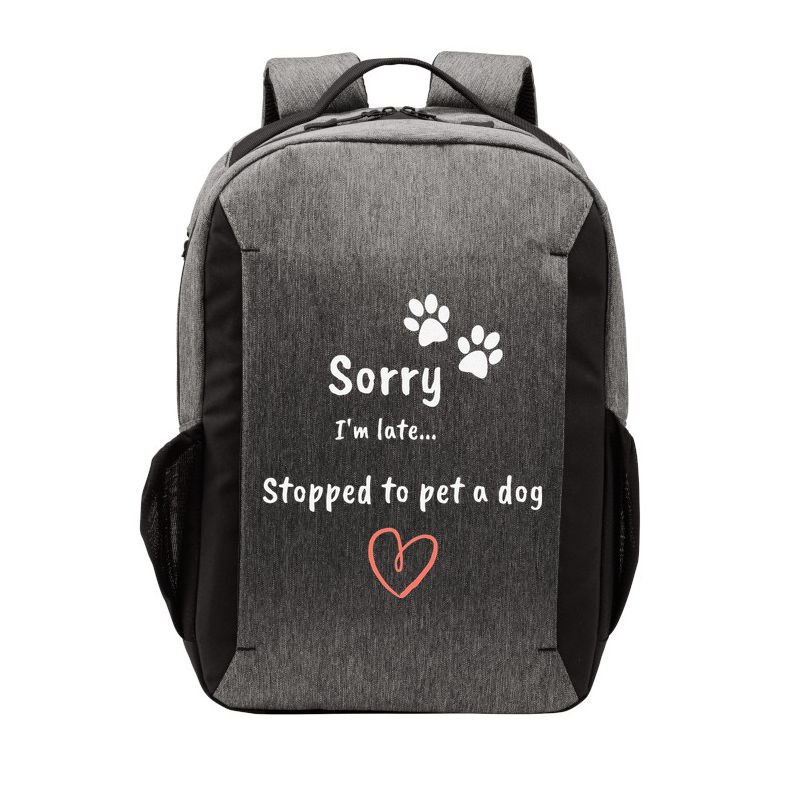 Funny Dog Lover Sorry I'm Late Stopped To Pet A Dog Vector Backpack