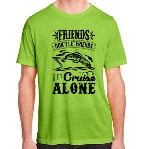 Friends Dont Let Cruise Alone Beach Summer Vacation Cute Gift Adult ChromaSoft Performance T-Shirt