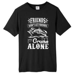 Friends Dont Let Cruise Alone Beach Summer Vacation Cute Gift Tall Fusion ChromaSoft Performance T-Shirt